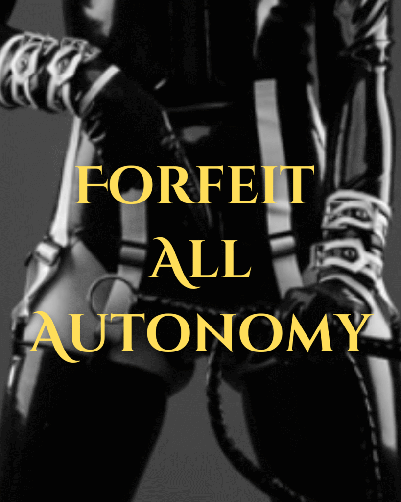 Forfeit All Autonomy